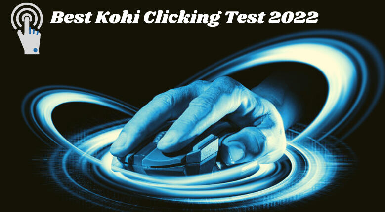 Best Kohi Clicking Test 2022